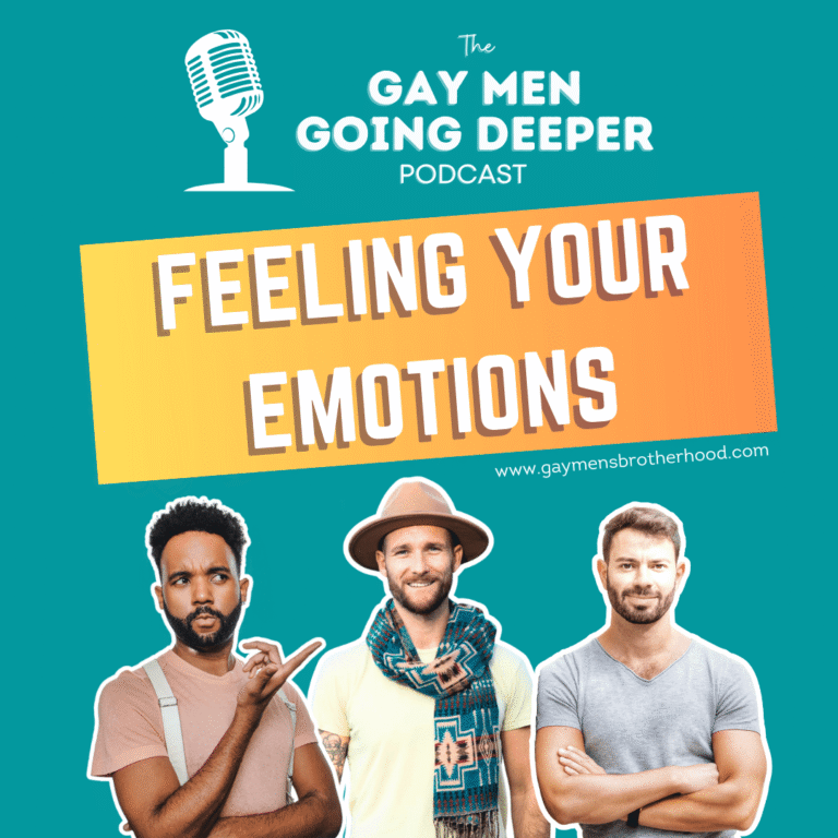 Gay Men Going Deeper Podcast: Feeling Your Emotions