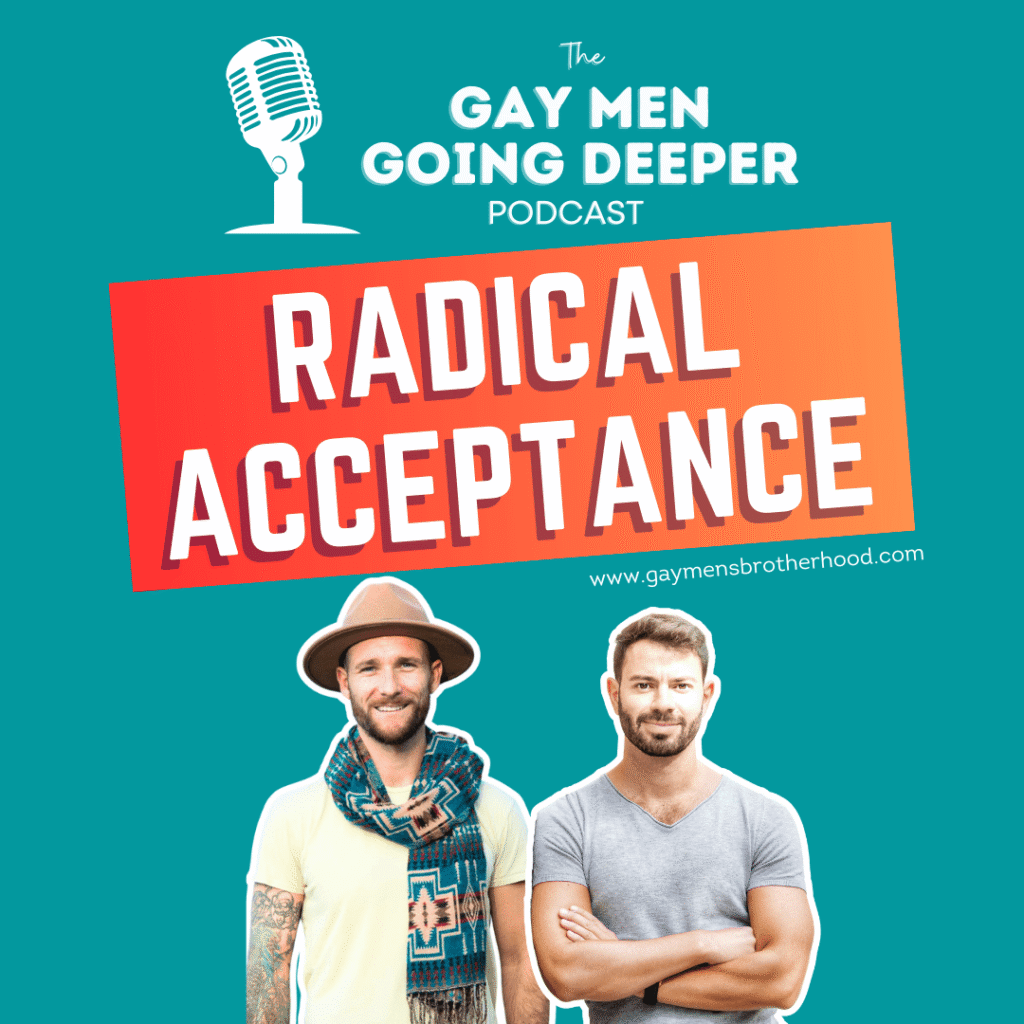 Podcast cover: Radical Acceptance, Gay Men Going Deeper