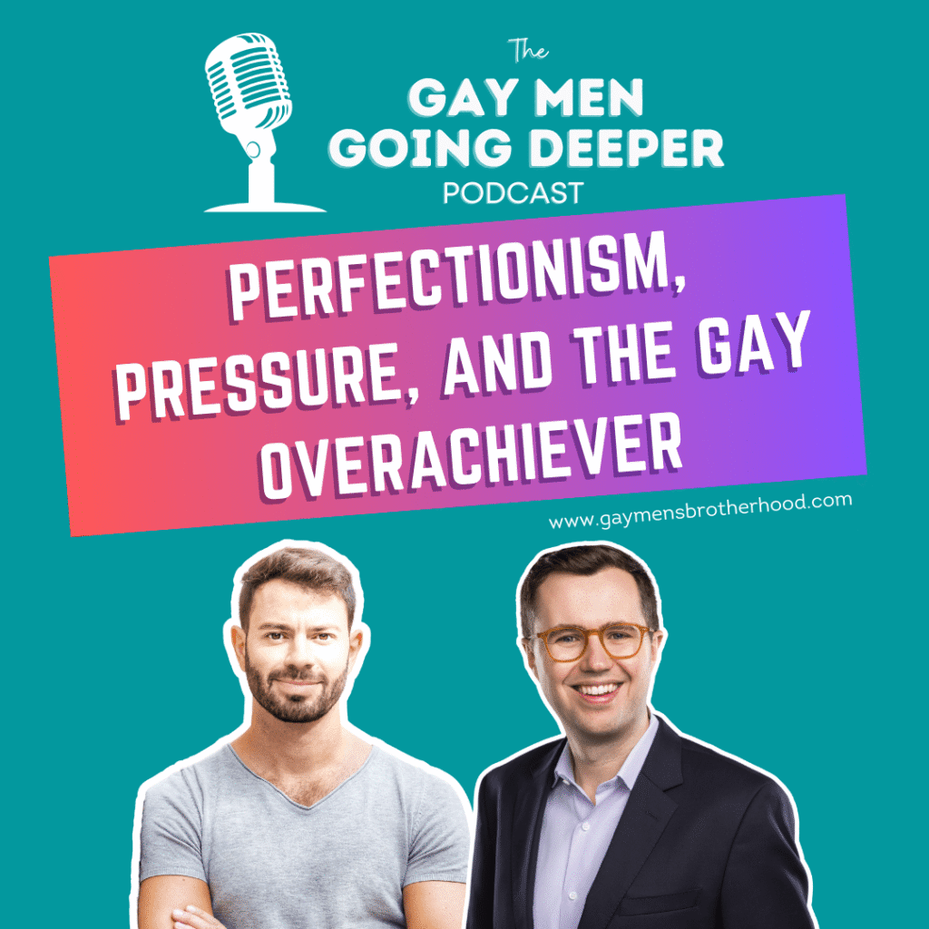 Podcast discussing perfectionism and pressure in gay overachievers.