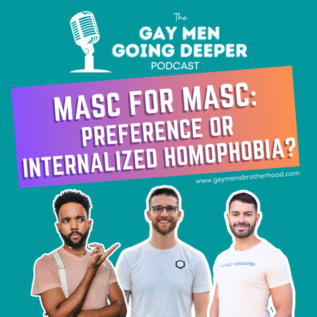 Podcast discussing masculinity and internalized homophobia in gay men.