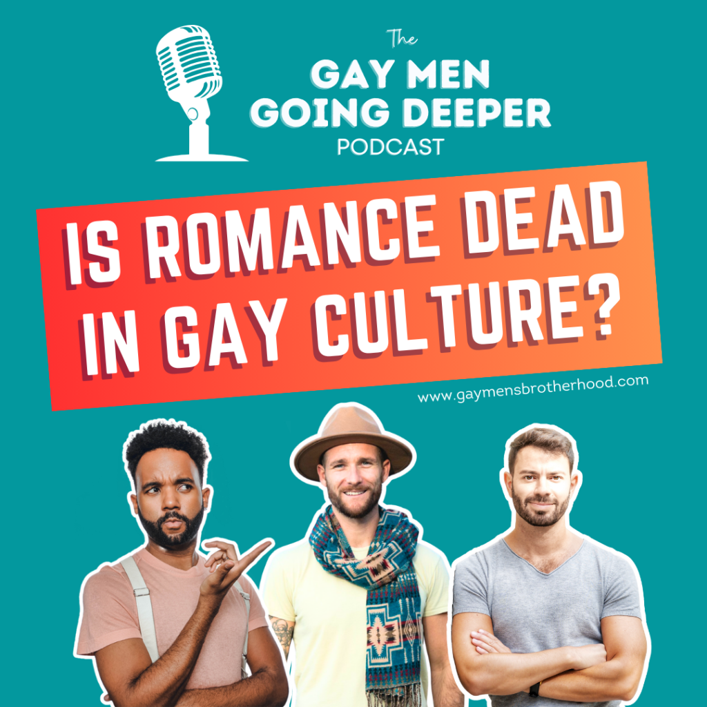 Podcast discusses romance in gay culture with three hosts.