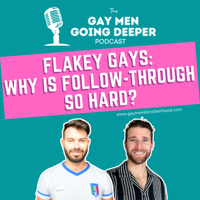 Podcast cover: Flakey gays and follow-through challenges.