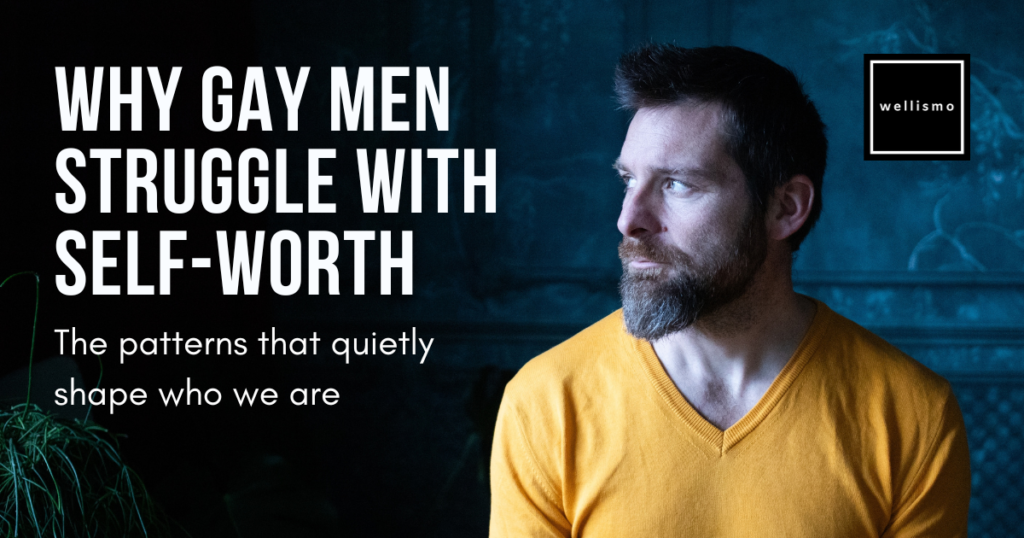Why Gay Men Struggle with Self-Worth: The Patterns That Shape Us Gay men's self-worth, shame, and personal growth